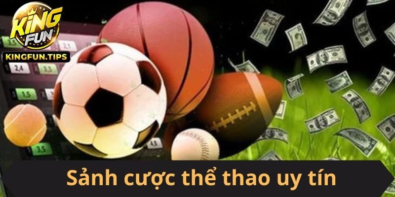 Sảnh cược thể thao uy tín